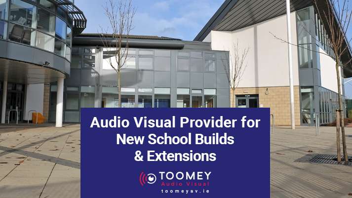 Audio Visual Provider for Schools - Toomey AV Ireland