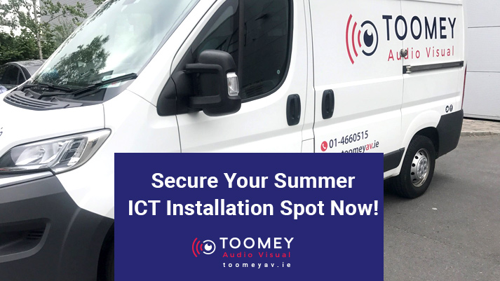 Summer ICT Installation for Schools - Toomey AV