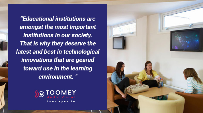 Digital Signage Use in Education - Toomey Audio Visual Ireland