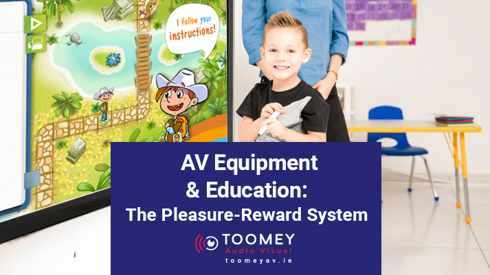 AV Equipment and Education - The Pleasure Reward System