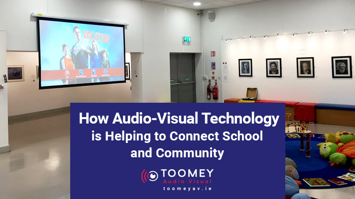 How Audio-Visual Technology is Helping to Connect School and Community