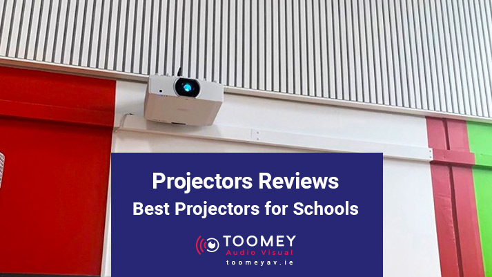 Projectors Reviews - Best Projectors for Schools - Toomey