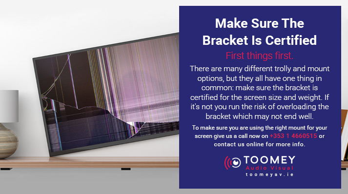 Certified Bracket - Flat Screen Mounts - Toomey Audiovisual Dublin