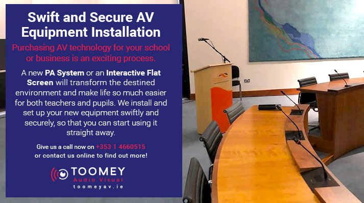 AV Equipment Installation - Toomey Audio Visual Ireland