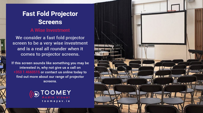 Fast Fold Projector Screen Investment - Toomey Audiovisual - Ireland