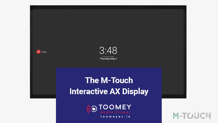 The M-Touch Interactive AX Display - Toomey Audiovisual