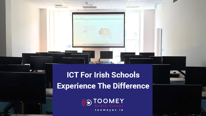 ICT For Irish Schools - Toomey AV Ireland