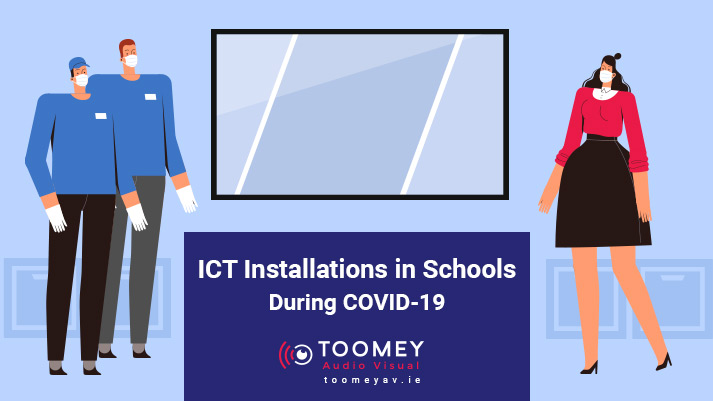 ICT Installation Schools Ireland During COVID - Toomey AV