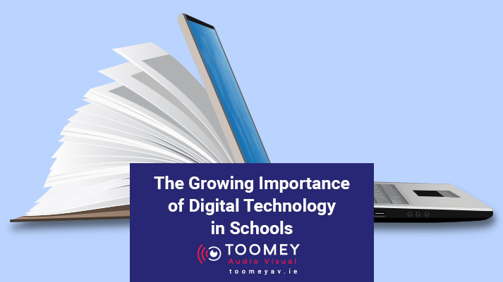 Importance of Digital Technology in Schools - Toomey Audiovisual Ireland