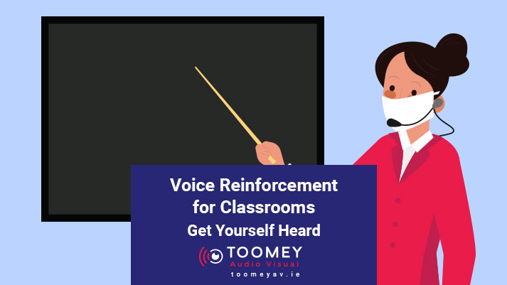 Voice Reinforcement for Classrooms - Toomey AV Ireland