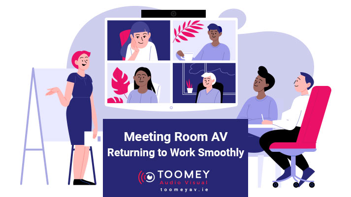 Meeting Room AV - Returning Work Smoothly - Toomey