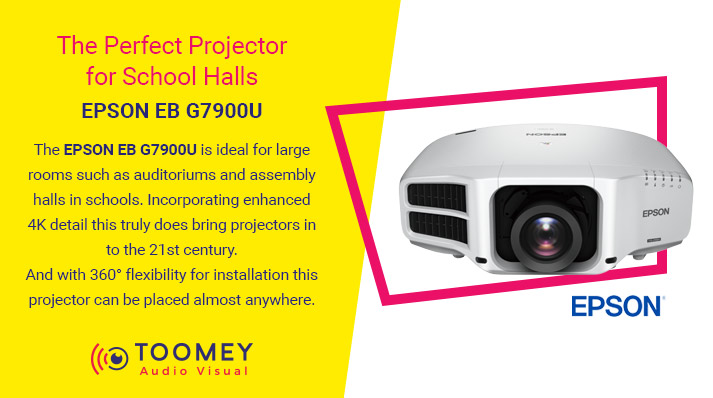 Perfect Projector Schools Halls - Epson EB G7900U - Toomey AV