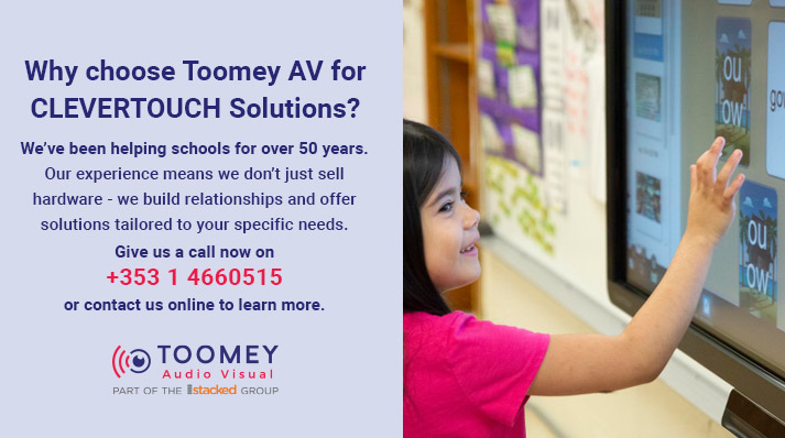 Why Choosing Toomey AV Clevertouch Solutions Ireland