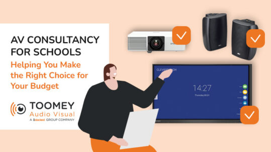 AV Consultancy Schools - Helping Budget - ToomeyAV