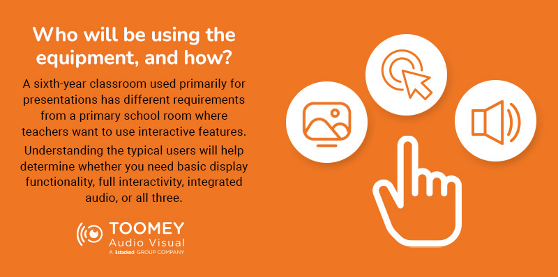 Who Will Be Using The Equipment and How - Toomey Audiovisual