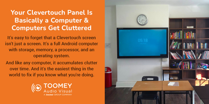 Your Clevertouch Panel Is Basically a Computer And Computers Get Cluttered - ToomeyAV