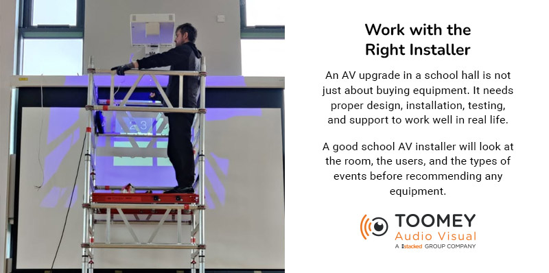 Work with the Right Installer Schooll Hall AV