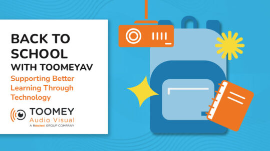 Back to School with ToomeyAV Ireland